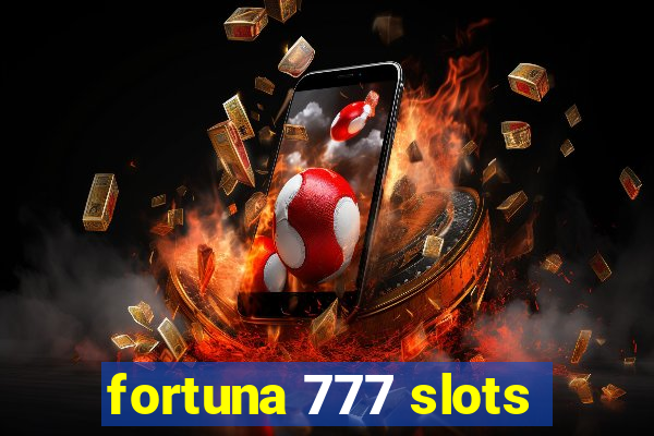 fortuna 777 slots